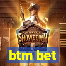 btm bet