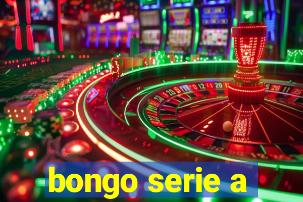 bongo serie a