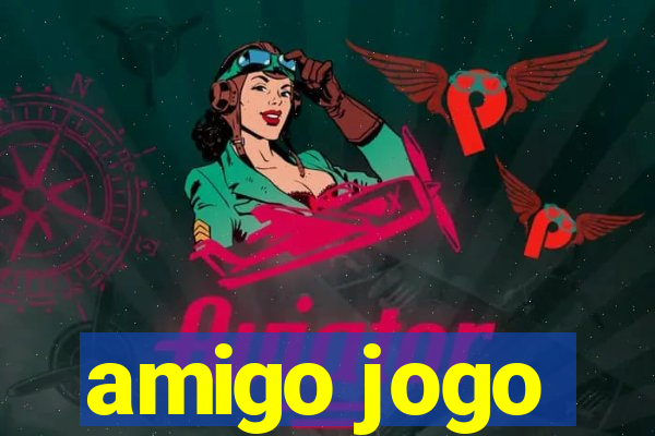 amigo jogo