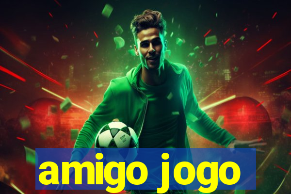 amigo jogo