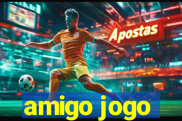 amigo jogo