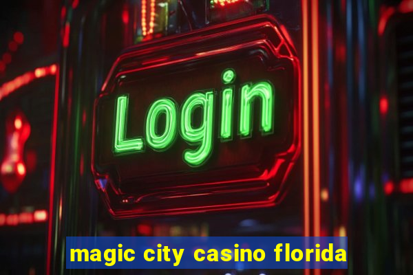 magic city casino florida