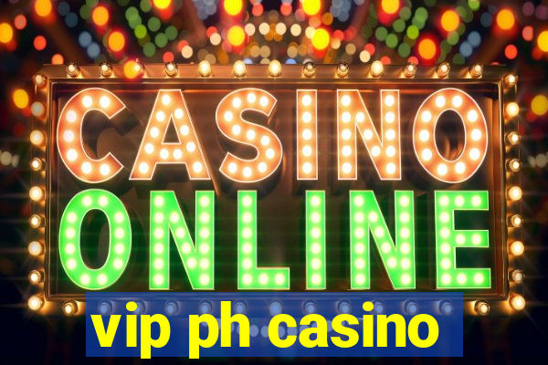 vip ph casino