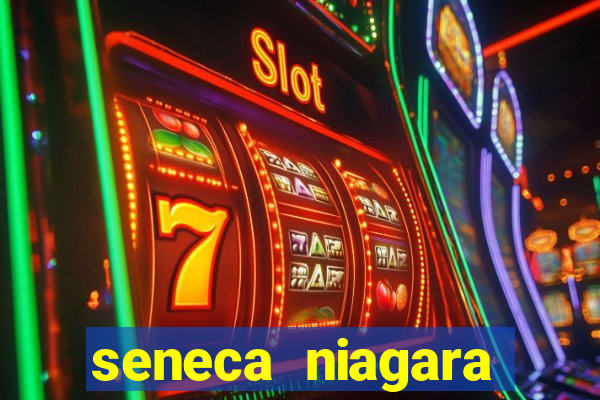 seneca niagara casino ny