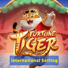 international betting