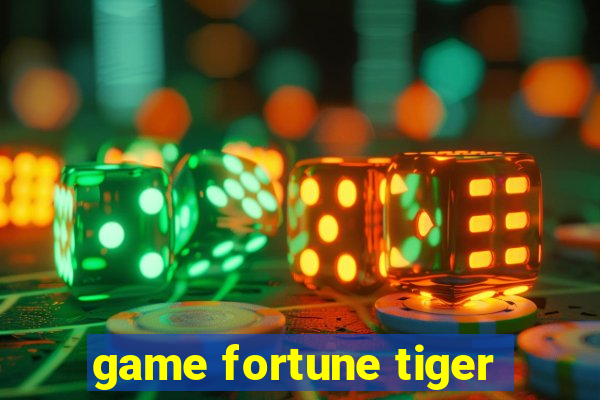 game fortune tiger