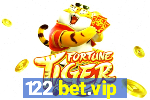 122 bet.vip