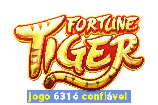 jogo 631 é confiável