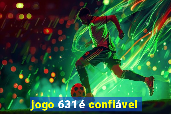 jogo 631 é confiável