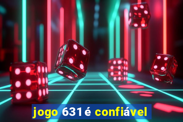 jogo 631 é confiável