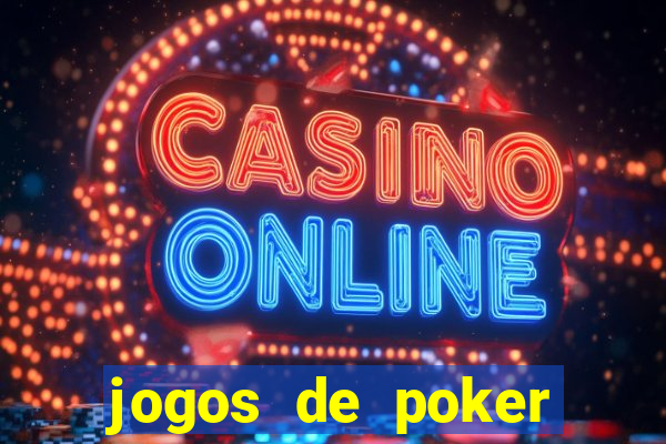 jogos de poker valendo dinheiro