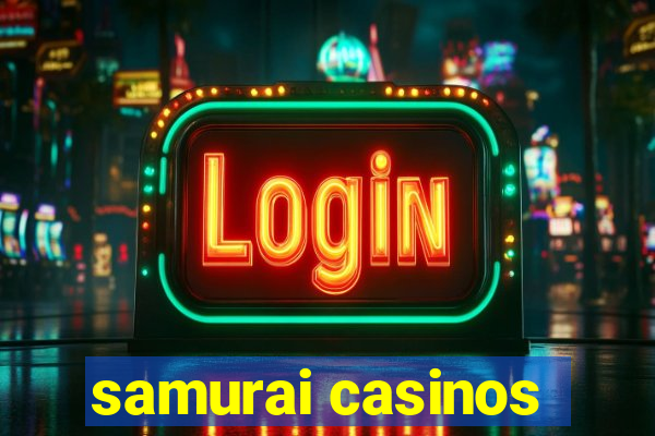 samurai casinos