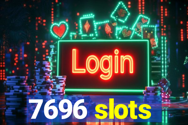 7696 slots