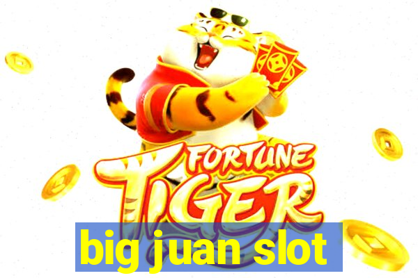 big juan slot