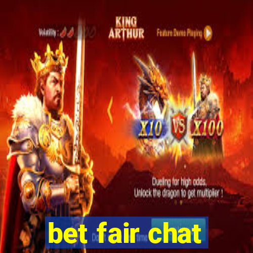 bet fair chat