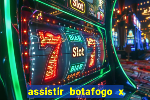 assistir botafogo x gremio futemax