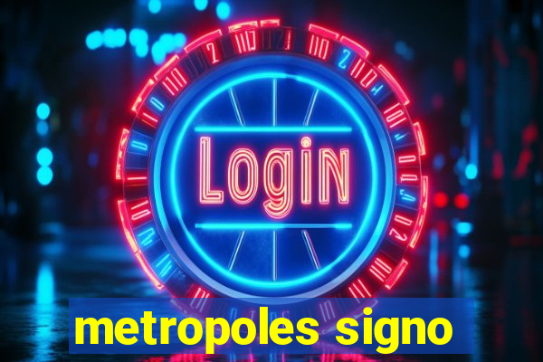 metropoles signo