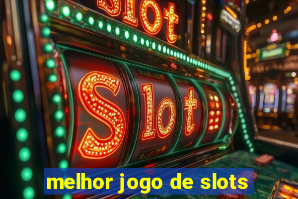 melhor jogo de slots