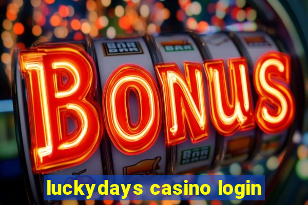 luckydays casino login