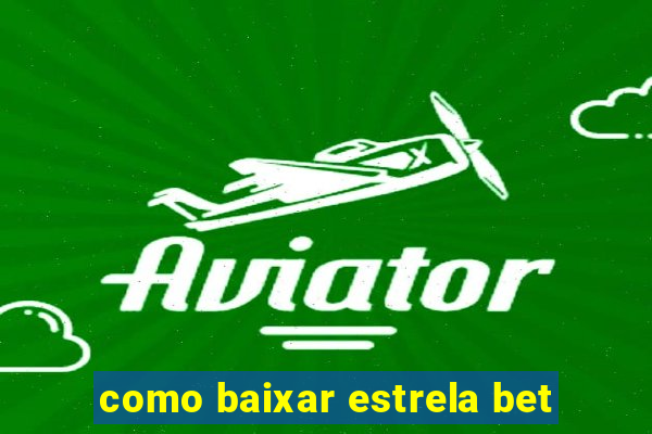 como baixar estrela bet