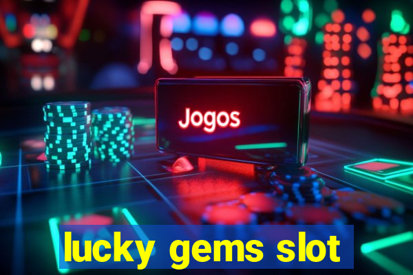 lucky gems slot