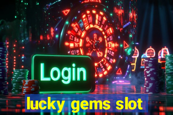 lucky gems slot