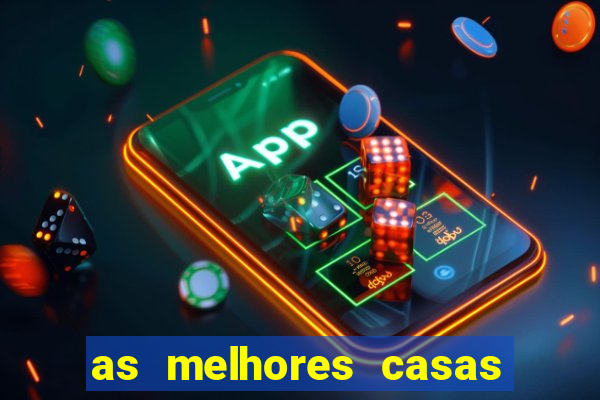 as melhores casas de aposta