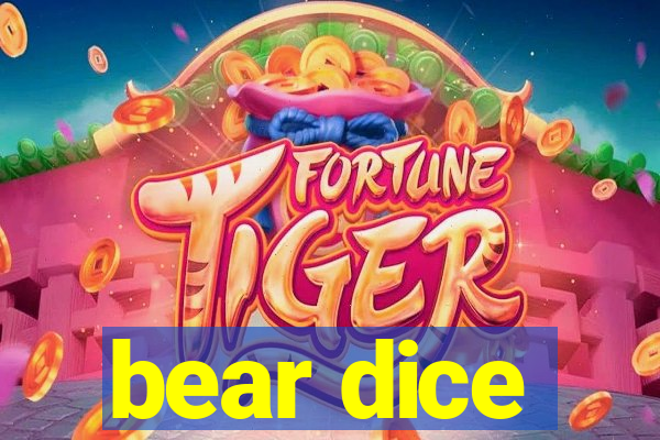 bear dice