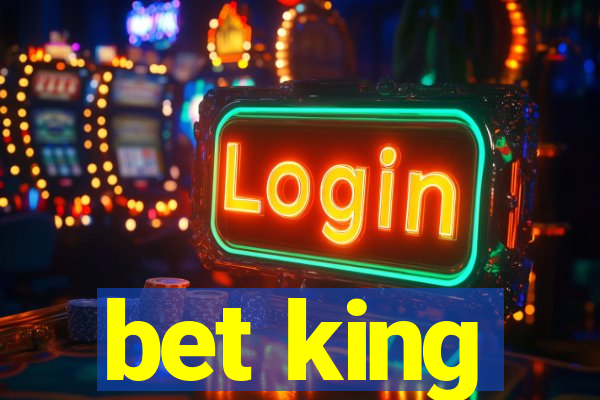 bet king