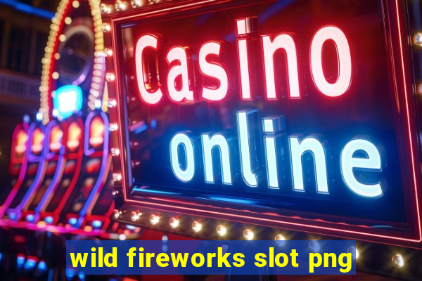 wild fireworks slot png