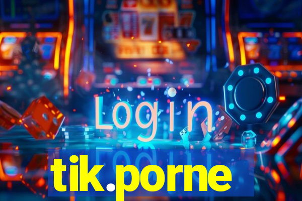 tik.porne