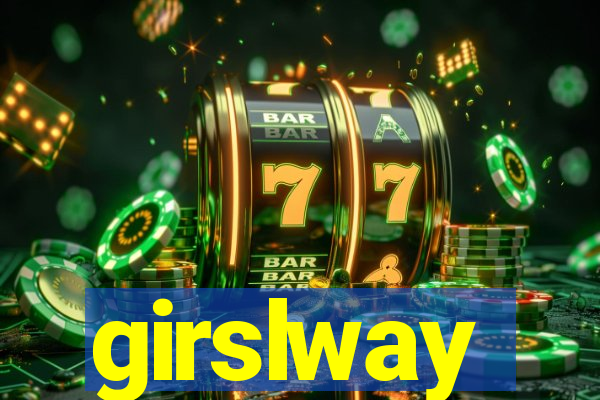 girslway