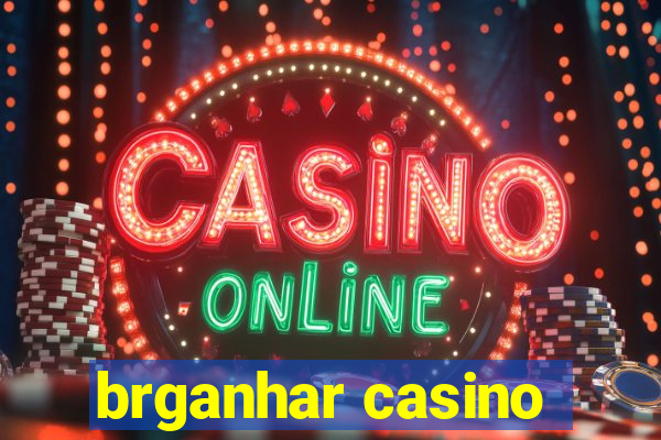 brganhar casino