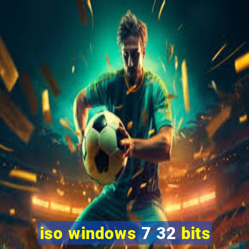 iso windows 7 32 bits