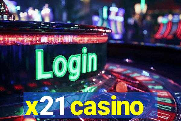 x21 casino