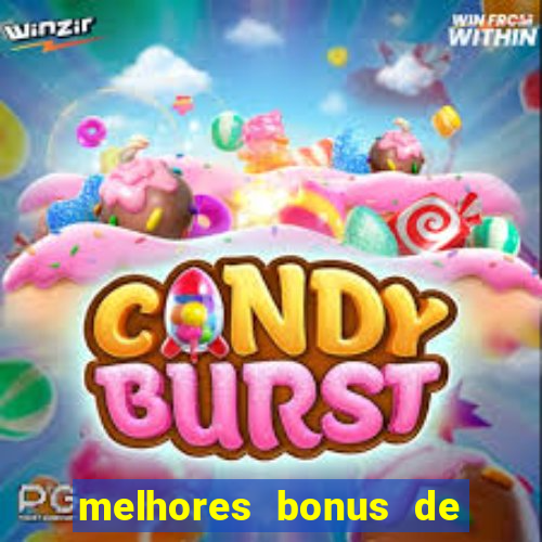 melhores bonus de boas vindas