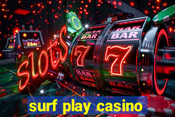 surf play casino