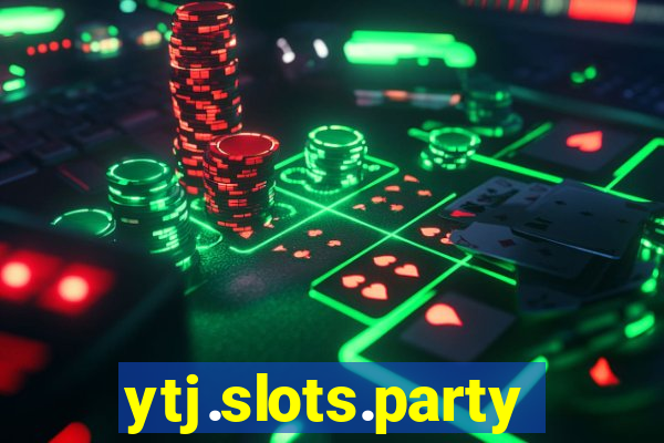 ytj.slots.party