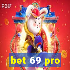 bet 69 pro