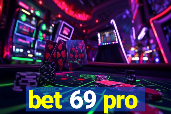 bet 69 pro