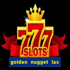 golden nugget las vegas hotel & casino