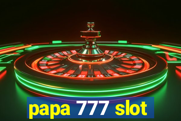 papa 777 slot