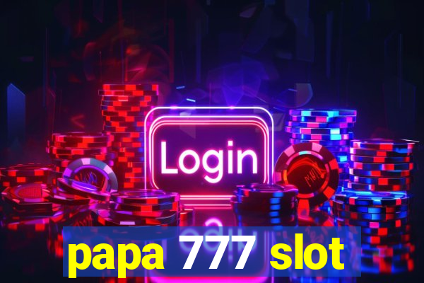 papa 777 slot