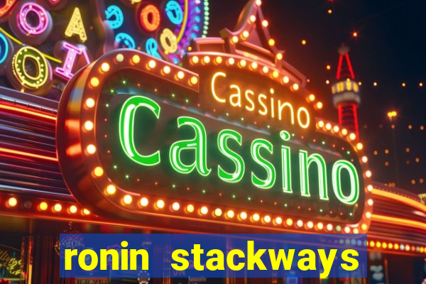 ronin stackways slot free play