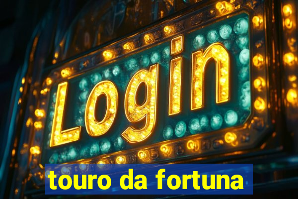 touro da fortuna