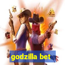 godzilla bet