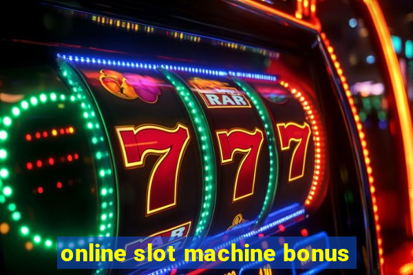 online slot machine bonus