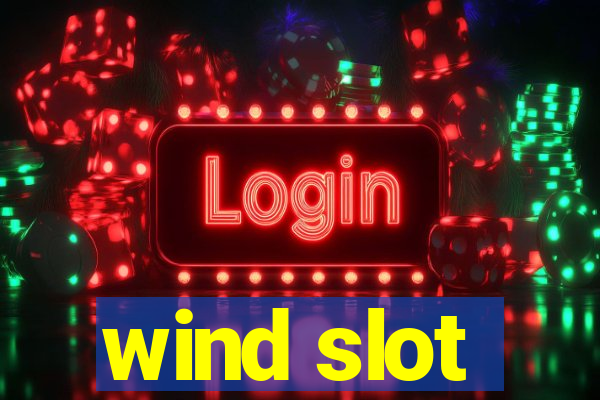 wind slot