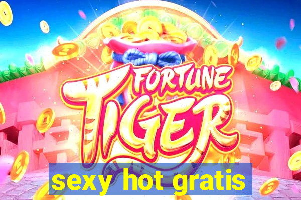 sexy hot gratis