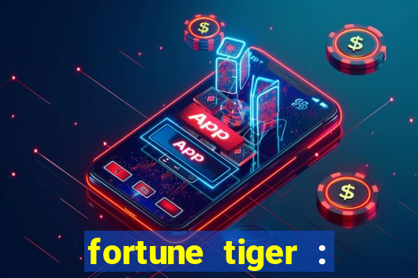 fortune tiger : jogo do tigre